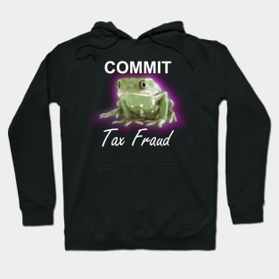 Commit Tax Fraud Frog Hoodie